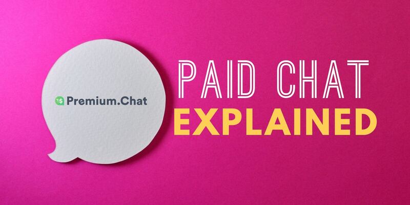 The Pay for Chat Sector Explained