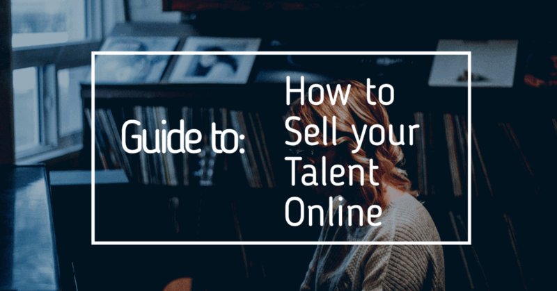 How to Sell Your Talent Online: A Practical Guide